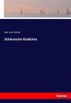 Schlesische Gedichte - Holtei, Karl Von