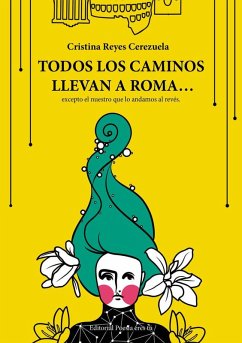 Cover Todos los caminos llevan a Roma-- excepto el nuestro que lo andamos al revés