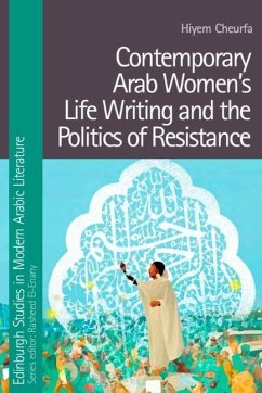 Contemporary Arab Women's Life Writing and the Politics of Resistance - Cheurfa, Hiyem