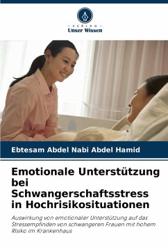 Emotionale Unterstützung bei Schwangerschaftsstress in Hochrisikosituationen - Nabi Abdel Hamid, Ebtesam Abdel