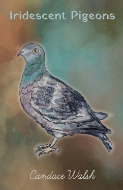 Iridescent Pigeons - Walsh, Candace