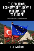 The Political Economy of Turkey's Integration Into Europe