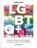 Lonely Planet The LGBTQ+ Travel Guide Lonely Planet The LGBTQ+ Travel Guide