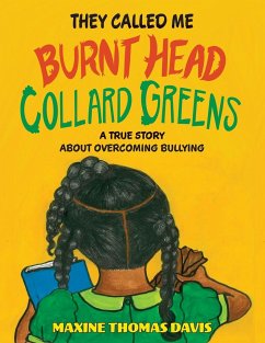 They Called Me Burnt Head Collard Greens - Davis, Maxine Thomas