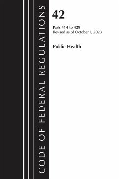 Code of Federal Regulations, Title 42 Public Health 414-429, 2023 - Office Of The Federal Register Code of Federal Regulations, Title 42 Public Health 414-429, 2023 - Office Of The Federal Register