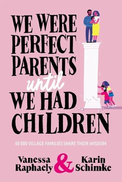 Cover WE WERE PERFECT PARENTS UNTIL WE HAD CHILDREN