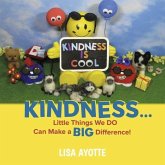 Kindness...Little Things We Do Can Make a Big Difference! Kindness...Little Things We Do Can Make a Big Difference!