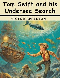 Tom Swift and his Undersea Search - Victor Appleton