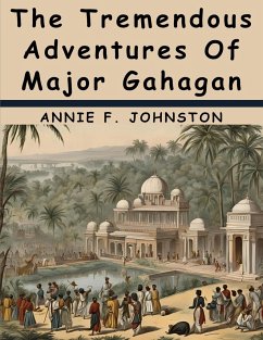 The Tremendous Adventures Of Major Gahagan - William Makepeace Thackeray