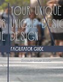 Your Unique Design Facilitator Guide