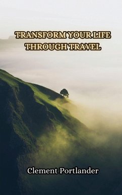 Transform Your Life Through Travel - Portlander, Clement