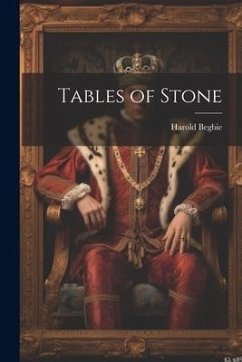 Tables of Stone - Begbie, Harold