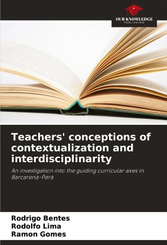 Teachers' conceptions of contextualization and interdisciplinarity - Bentes, Rodrigo;Lima, Rodolfo;Gomes, Ramon