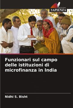 Funzionari sul campo delle istituzioni di microfinanza in India - Bisht, Nidhi S.