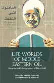 Life Worlds of Middle Eastern Oil