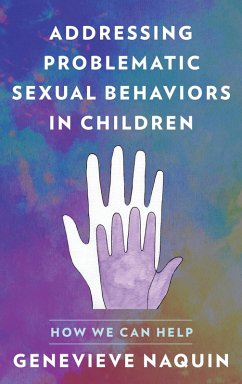 Addressing Problematic Sexual Behaviors in Children - Naquin, Genevieve