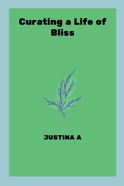 Curating a Life of Bliss - A, Justina