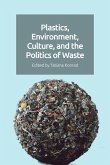 Plastics, Environment, Culture and the Politics of Waste Plastics, Environment, Culture and the Politics of Waste