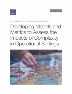 Developing Models and Metrics to Assess the Impacts of Complexity in Operational Settings - Sargent, Matthew; Parker, Edward; Syme, James; Kilambi, Vikram
