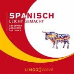 Spanisch Leicht Gemacht - Absoluter Anfänger - Teil 1 von 3 (MP3-Download)