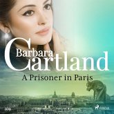 A Prisoner in Paris (Barbara Cartland's Pink Collection 109) (MP3-Download) A Prisoner in Paris (Barbara Cartland's Pink Collection 109) (MP3-Download)