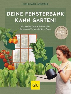 Deine Fensterbank kann Garten!  - Imgrund, Annemarie