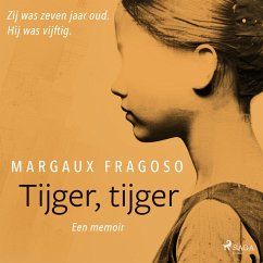 Tijger, tijger: Zij was zeven jaar oud. Hij was vijftig. Een memoir. (MP3-Download) - Fragoso, Margaux