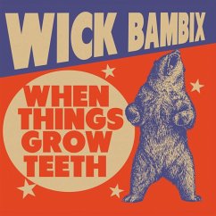 When Things Grow Teeth - Wick Bambix