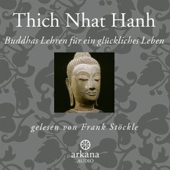 Buddhas Lehren für ein glückliches Leben (MP3-Download) - Thich Nhat Hanh