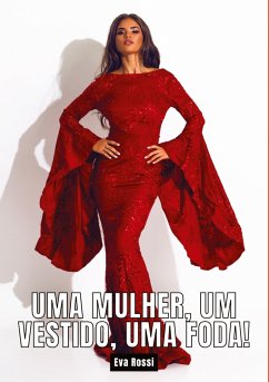 Uma mulher, um vestido, uma foda! - Rossi, Eva