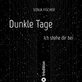 Dunkle Tage - Ich stehe dir bei