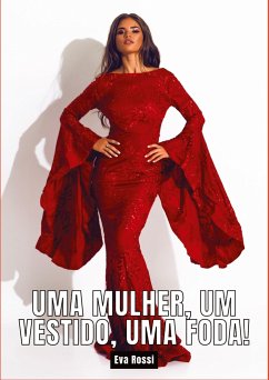 Uma mulher, um vestido, uma foda! - Rossi, Eva