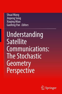 Cover Understanding Satellite Communications: The Stochastic Geometry Perspective