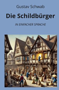 Die Schildbürger: In Einfacher Sprache - Schwab, Gustav