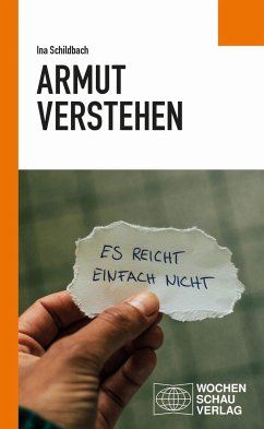 Armut verstehen - Schildbach, Ina