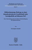 Mitbestimmung: Mehr Demokratie oder Sozialpolitik auf dünnem Eis?