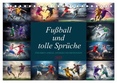 Fußball und tolle Sprüche (Tischkalender 2025 DIN A5 quer), CALVENDO Monatskalender