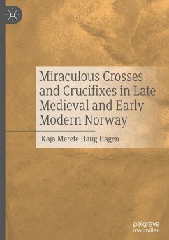 Cover Miraculous Crosses and Crucifixes in Late Medieval and Early Modern Norway