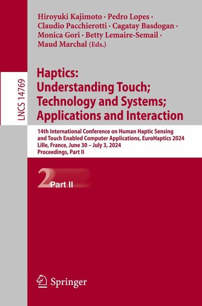 Haptics: Understanding Touch; Technology and Systems; Applications and Interaction Haptics: Understanding Touch; Technology and Systems; Applications and Interaction
