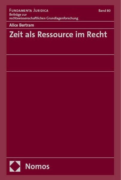 Zeit als Ressource im Recht Zeit als Ressource im Recht