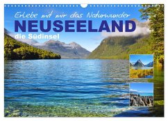 Erlebe mit mir das Naturwunder Neuseeland die Südinsel (Wandkalender 2025 DIN A3 quer), CALVENDO Monatskalender