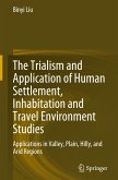 The Trialism and Application of Human Settlement, Inhabitation and Travel Environment Studies The Trialism and Application of Human Settlement, Inhabitation and Travel Environment Studies
