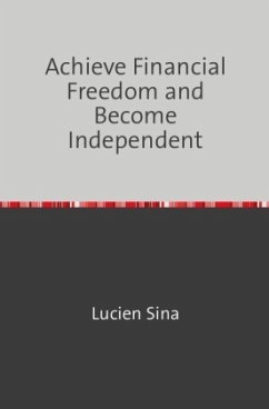 Achieve Financial Freedom and Become Independent - Sina, Lucien
