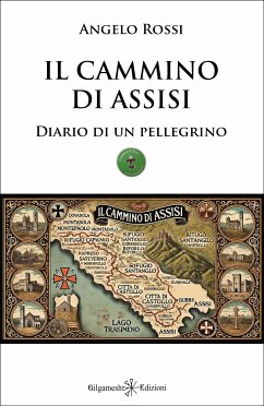 Il Cammino di Assisi (fixed-layout eBook, ePUB) - Rossi, Angelo Il Cammino di Assisi (fixed-layout eBook, ePUB) - Rossi, Angelo
