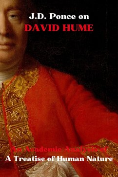 J.D. Ponce on David Hume: An Academic Analysis of A Treatise of Human Nature (eBook, ePUB) - Ponce, J.D.