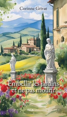 Embellir les jardins et ne pas mourir (eBook, ePUB) - Grivat, Corinne