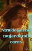 Atraído por mi mujer de mil caras (eBook, ePUB)