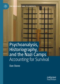 Psychoanalysis, Historiography, and the Nazi Camps (eBook, PDF) - Stone, Dan