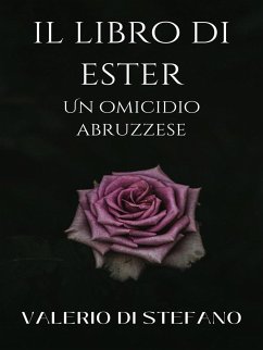 Il libro di Ester. Un omicidio abruzzese. (eBook, ePUB) - Di Stefano, Valerio