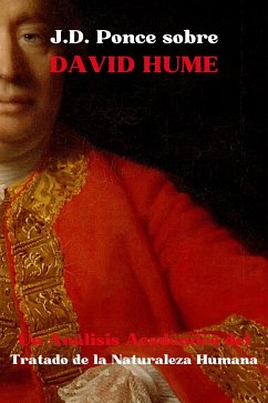 J.D. Ponce sobre David Hume: Un Análisis Académico del Tratado de la Naturaleza Humana (eBook, ePUB) - Ponce, J.D.